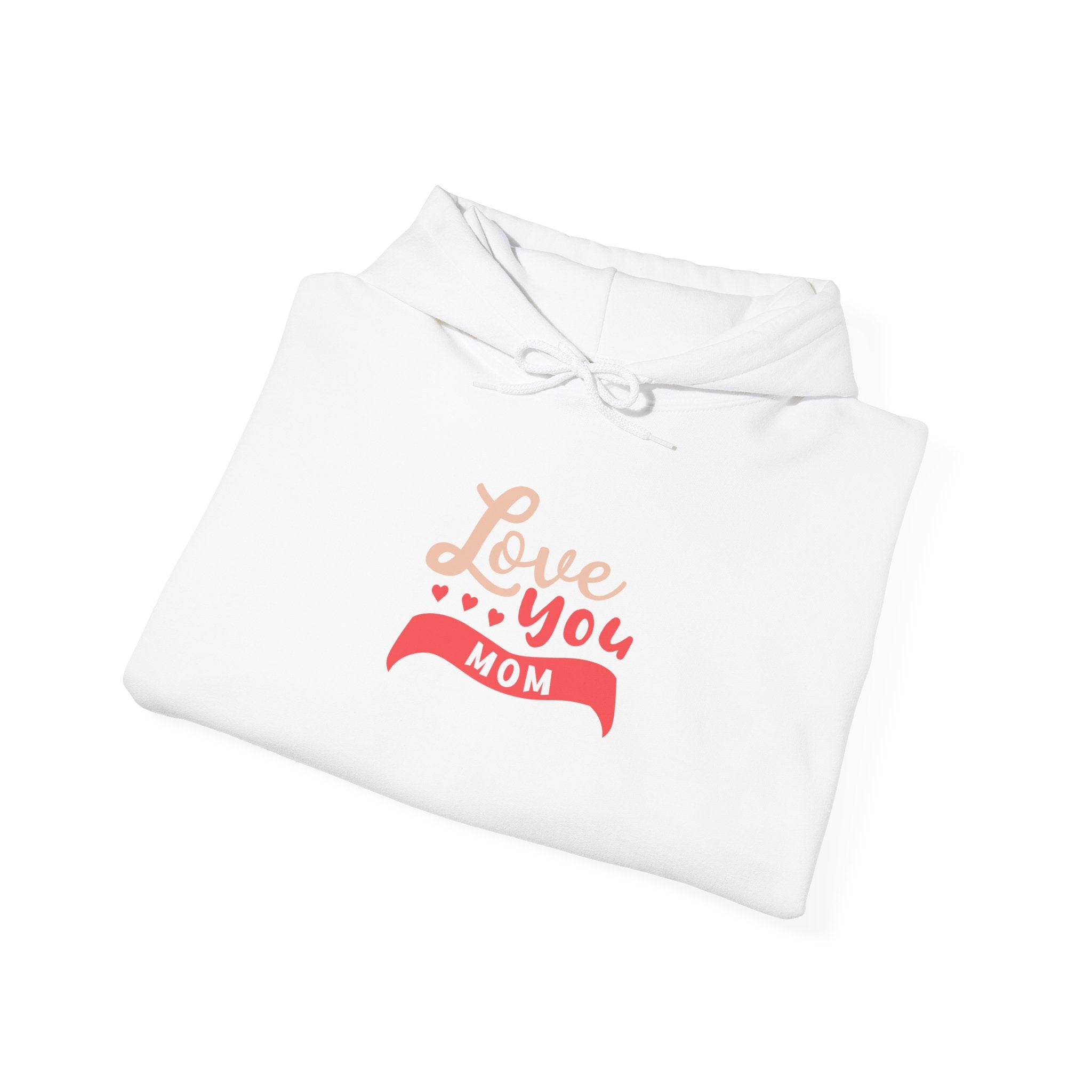 Mom's Hooded Sweatshirt – Love You Mom Design