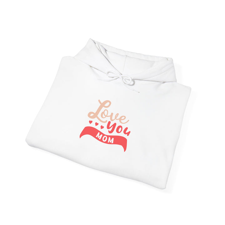 Mom's Hooded Sweatshirt – Love You Mom Design