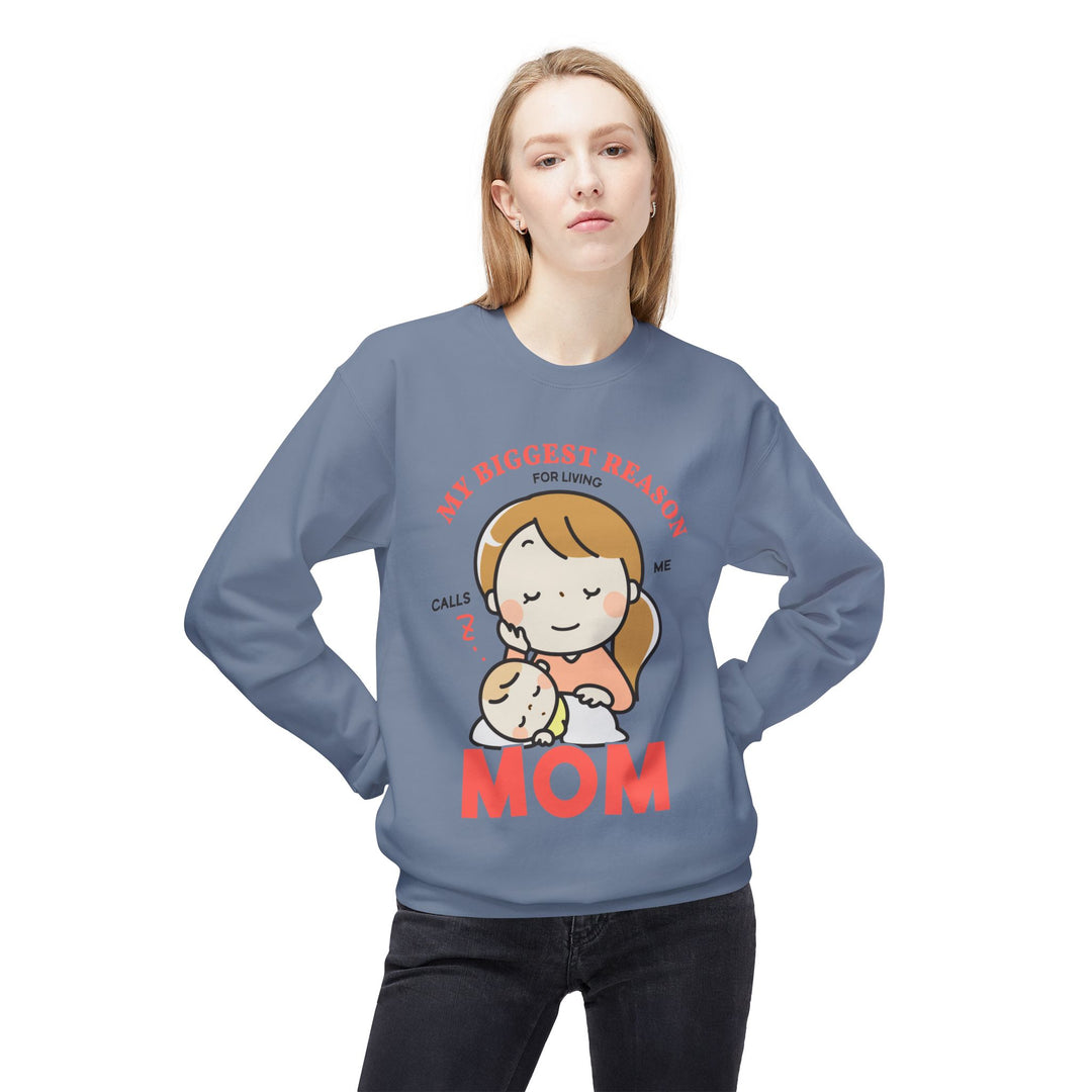 Mom's Sweatshirt - My Biggest Reason Of Living Calls Me Mom Design