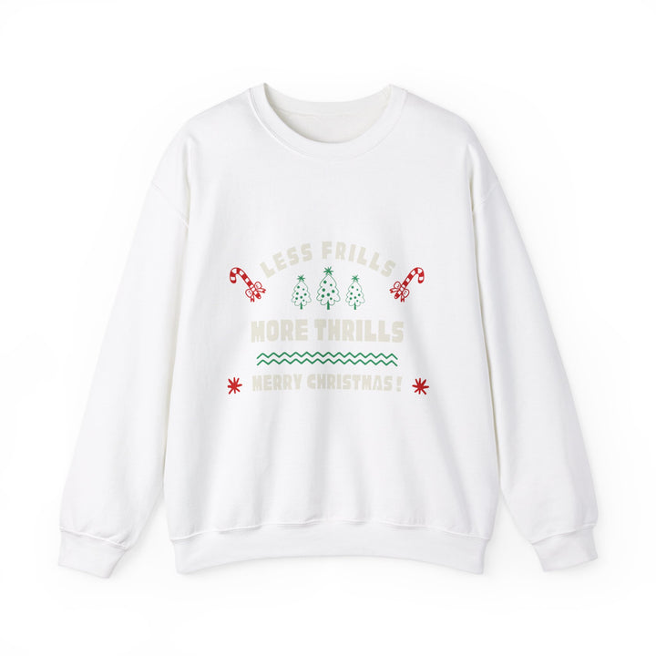 Less Frills More Thrills Christmas Sweatshirt