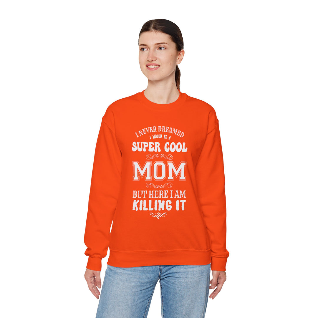 Mom's Sweatshirt - Super Cool Mom Design