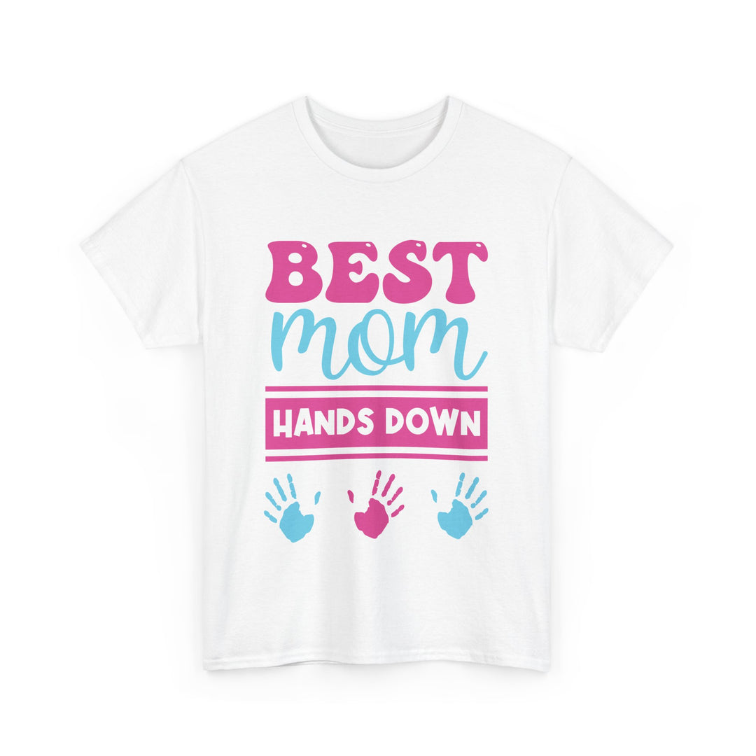 Mom T-Shirt - Best Mom Hands Down Design