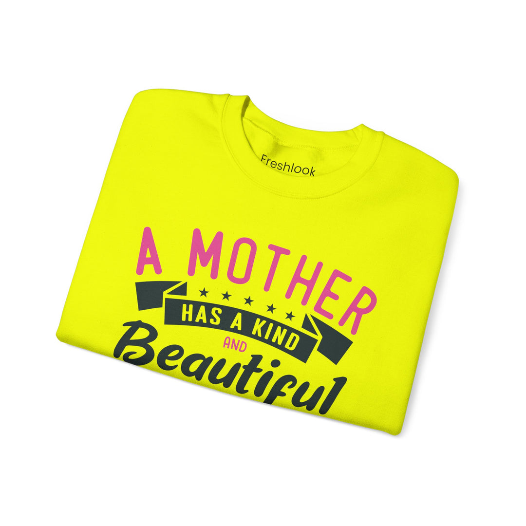 Mom's Sweatshirt - A Mother Has a Kind and Beautiful Heart Design