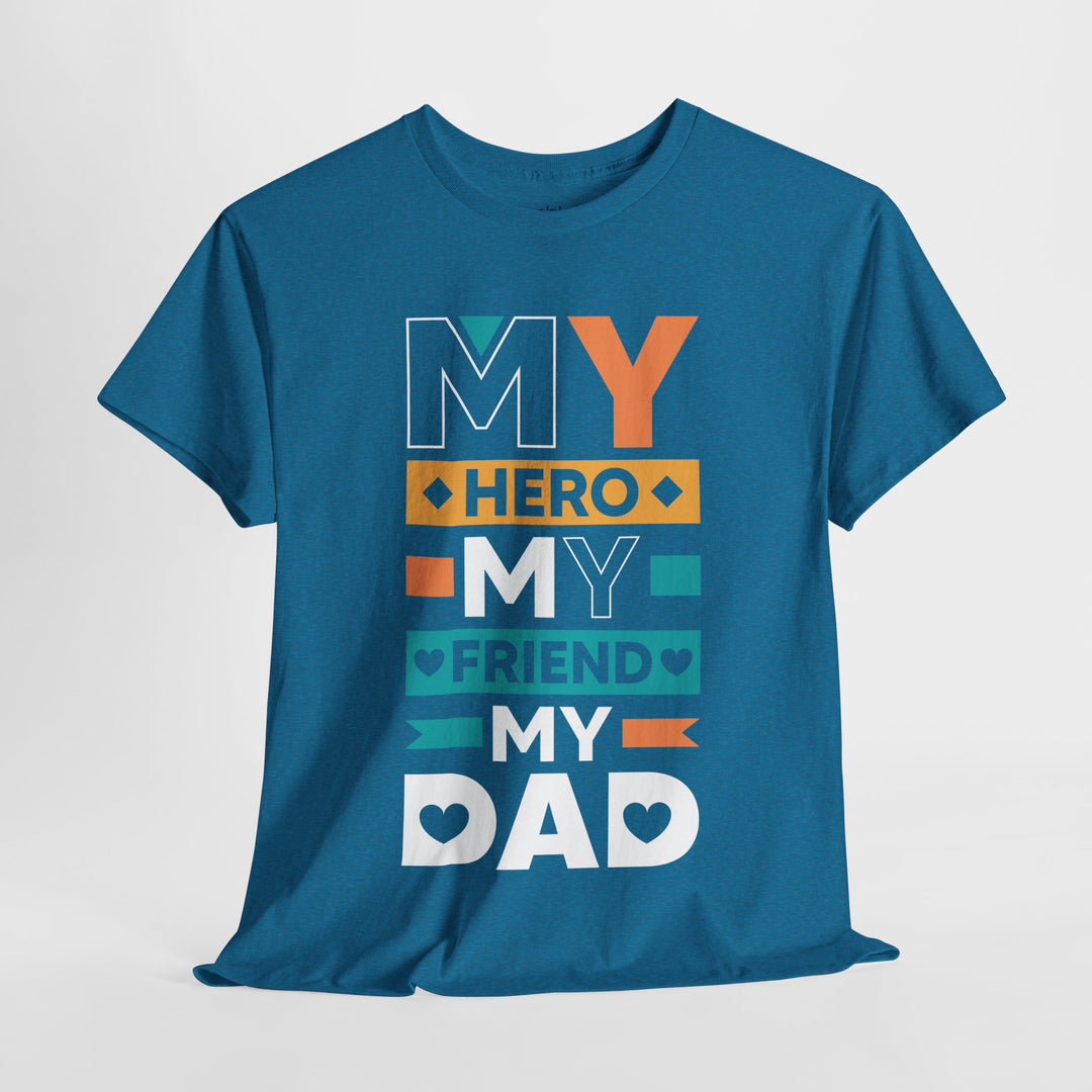 Dad's T-Shirt - My Hero My Friend My Dad design