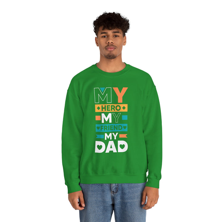 Dad’s Sweatshirt – My Hero My Friend My Dad Design