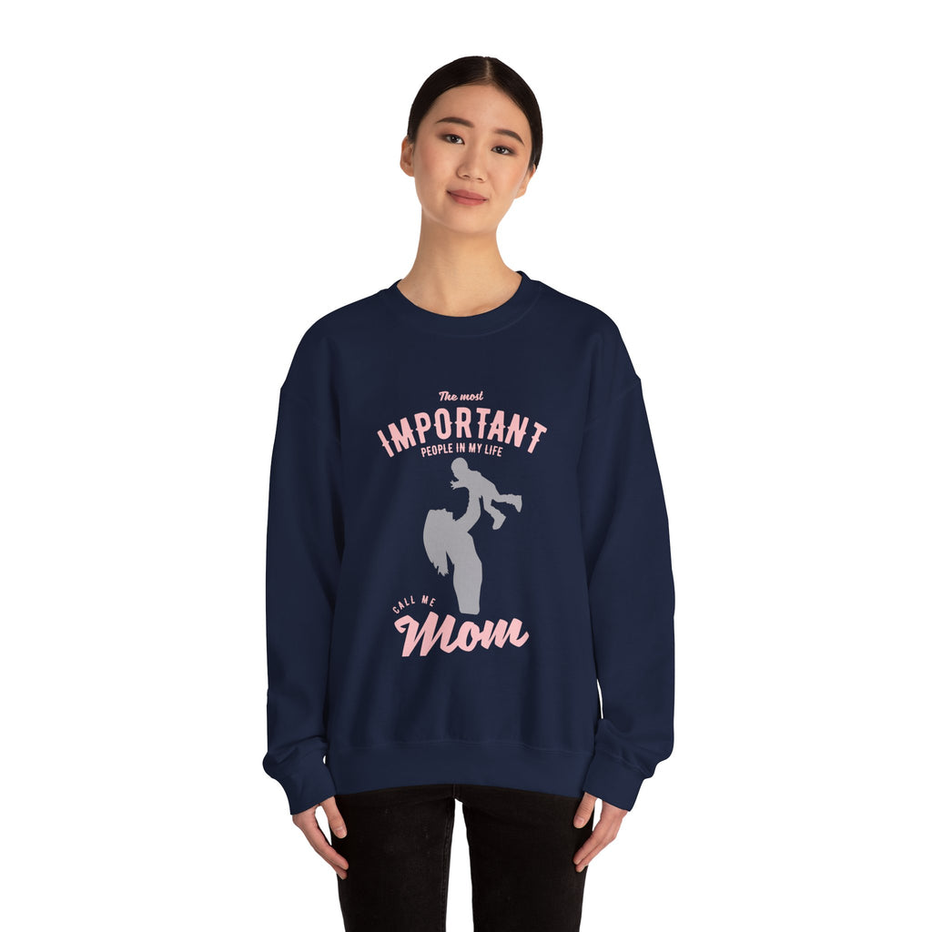 Mom Sweatshirt - The Most Important People In My Life Call Me Mom Design