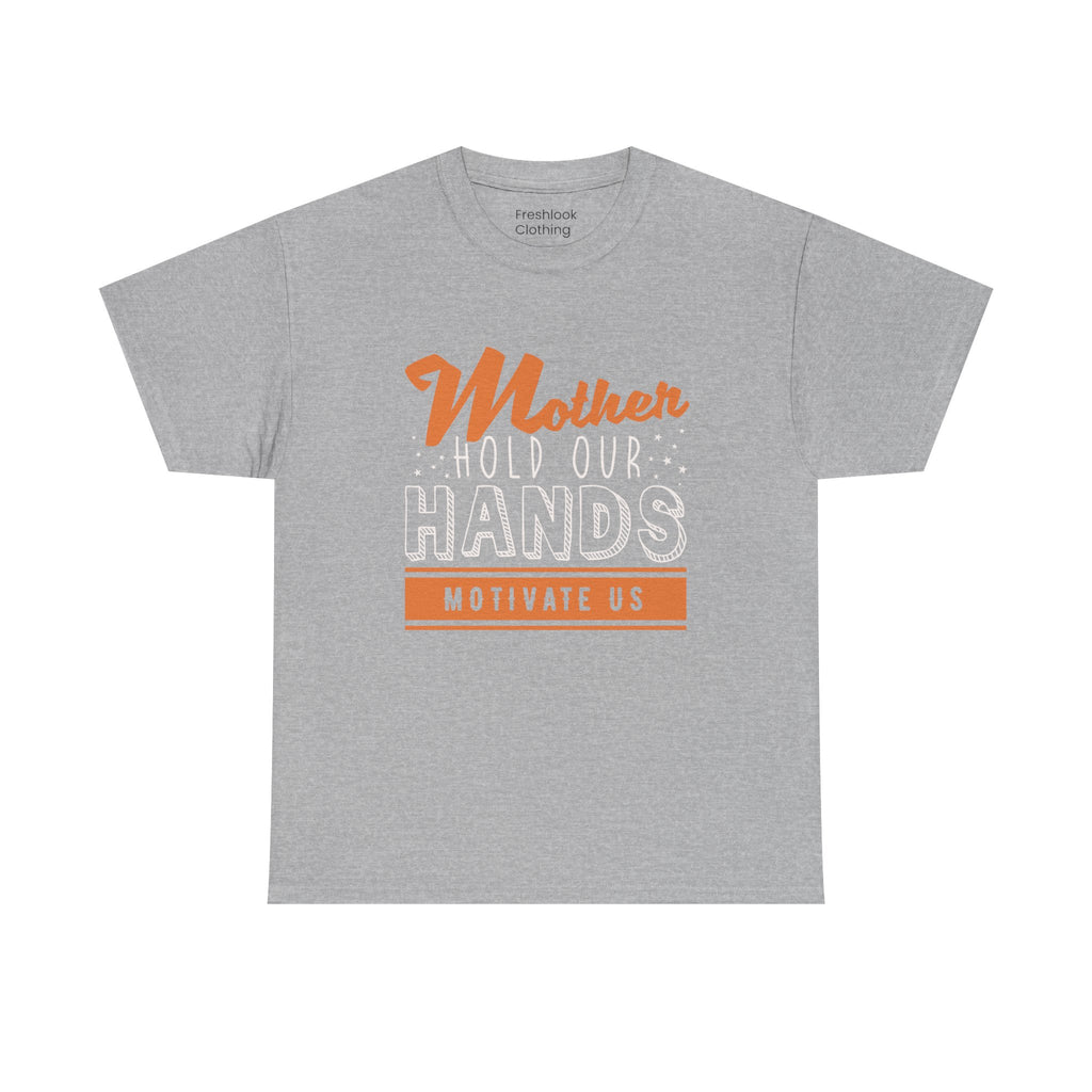 Mom T-Shirt – Mother Hold Our Hands - Motivate Us Design