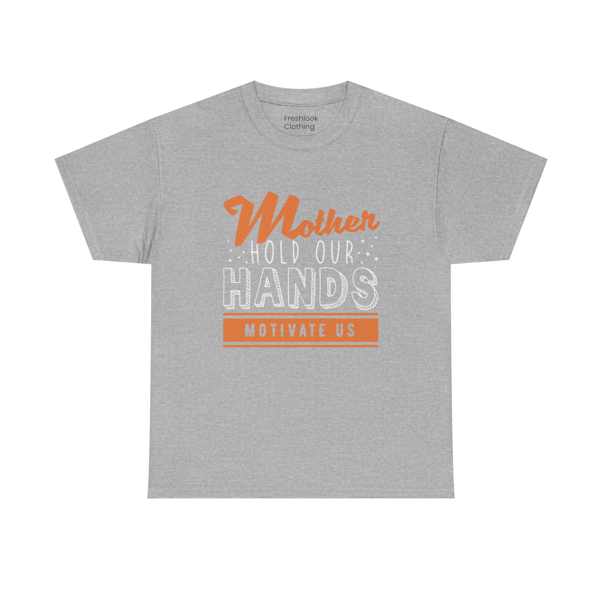 Mom T-Shirt – Mother Hold Our Hands - Motivate Us Design