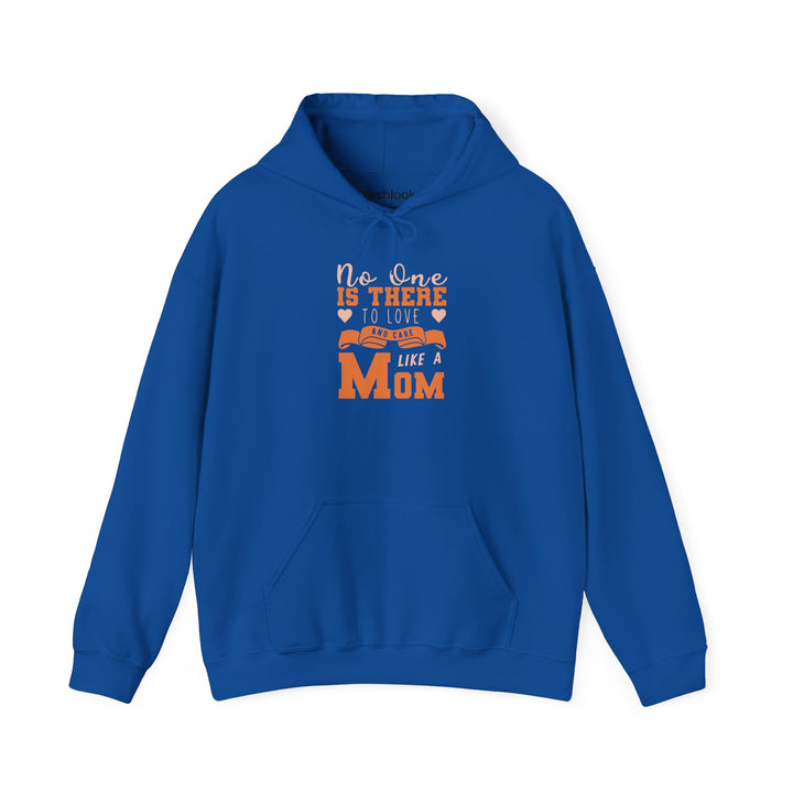 Mom's Hooded Sweatshirt – No One Is There To Love And Care Like A Mom Design