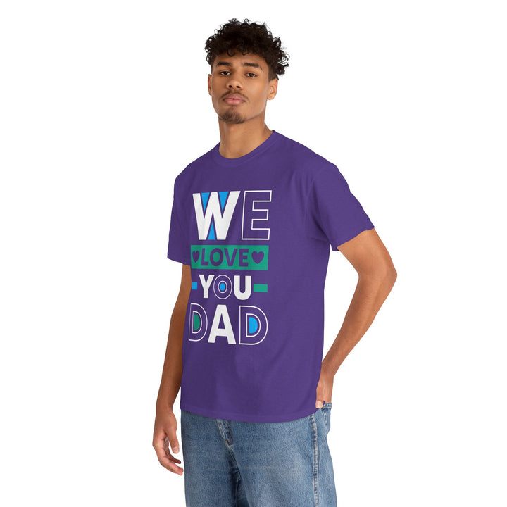 Dad's T-Shirt - We Love You Dad Design