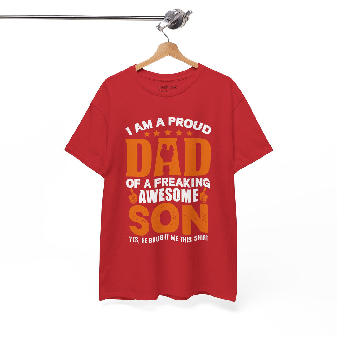 Dad's T-Shirt - I am Proud Dad Of a Freaking Awesome Son Yes, He Bought Me This Shirt Design