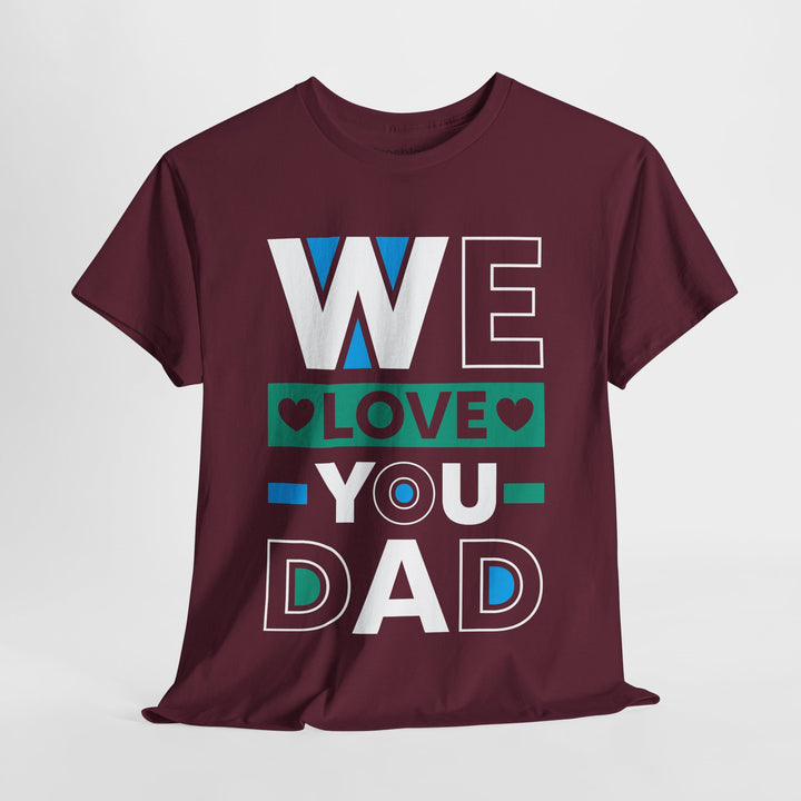 Dad's T-Shirt - We Love You Dad Design