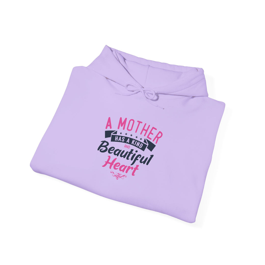 Mom's Hooded Sweatshirt – A Mother Has a Kind and Beautiful Heart Design