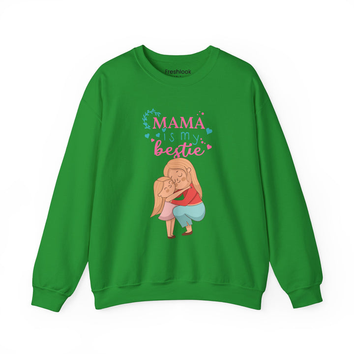 Mom's Sweatshirt - Mama Is My Bestie Design