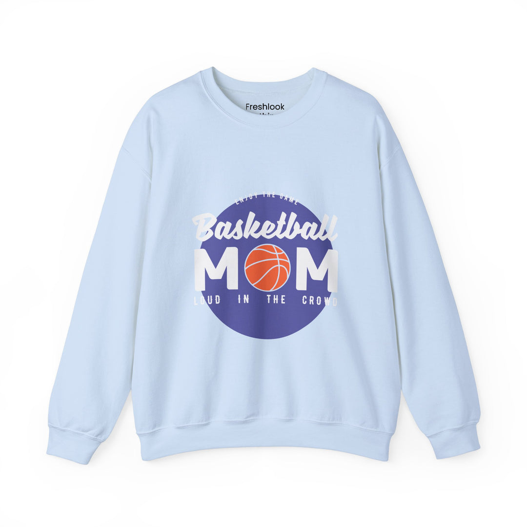 Mom's Sweatshirt - Enjoy The Game Basketball Mom Loud In The Crowd Design