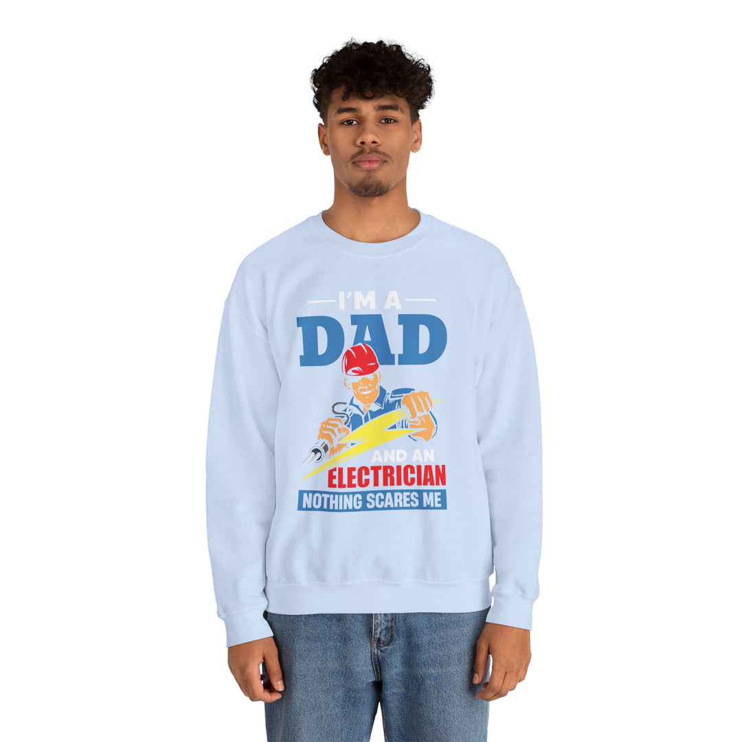 Dad’s Sweatshirt – I am Dad And Electrician Nothing Scares Me Design