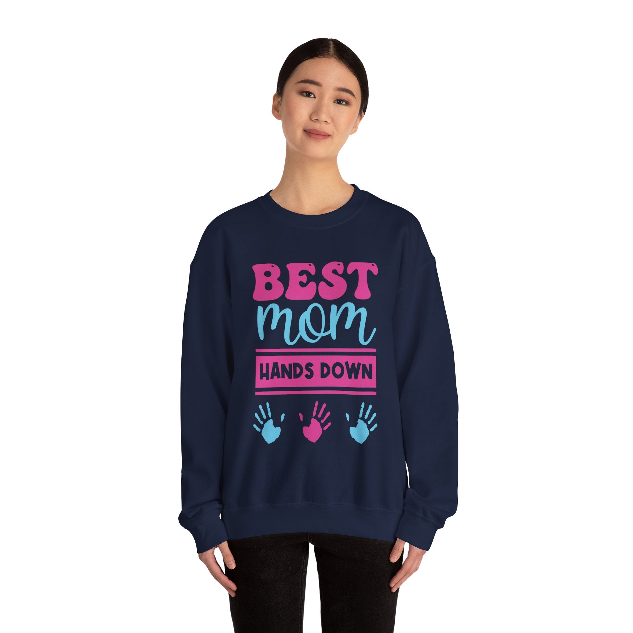 Mom Sweatshirt - Best Mom Hands Down Design