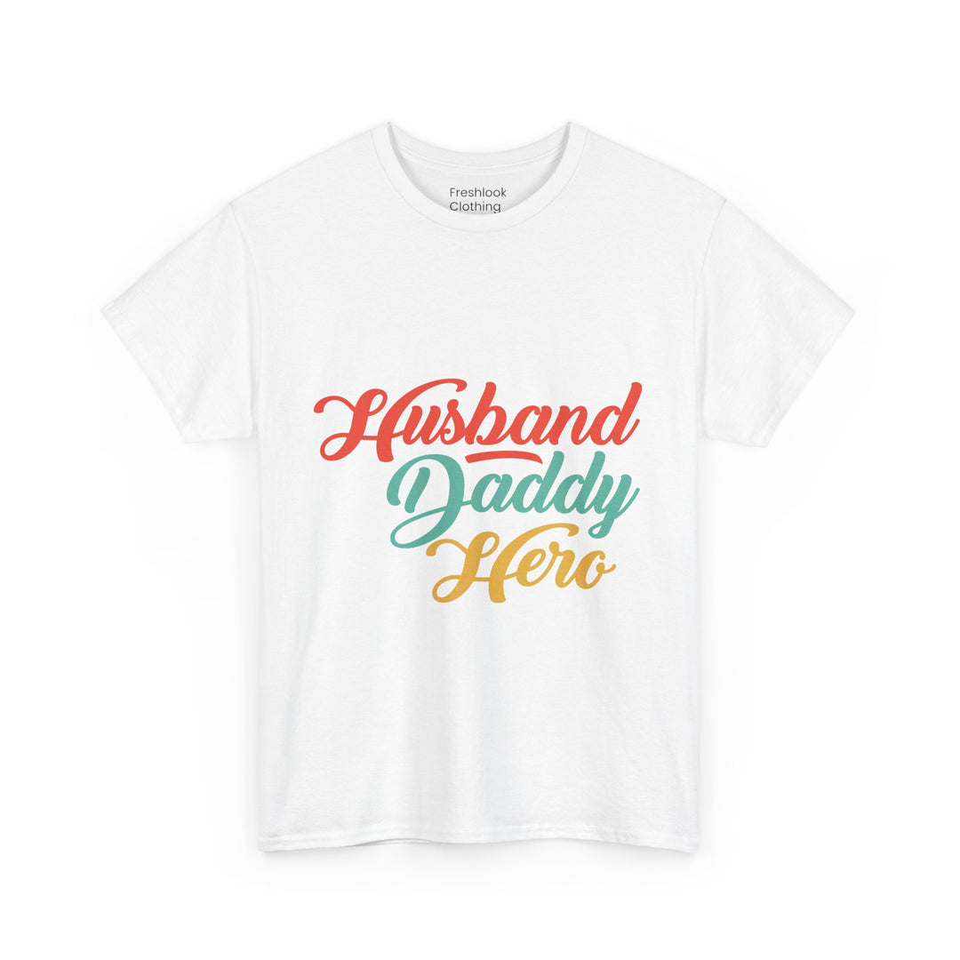 Dad's T-Shirt - Husband Daddy Hero Design