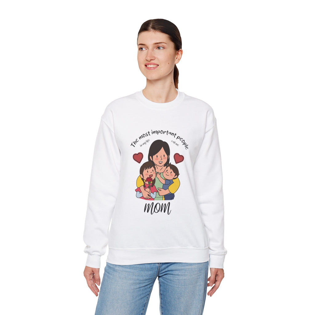 Mom's Sweatshirt - The Most Important People In My Life Call Me Mom Design