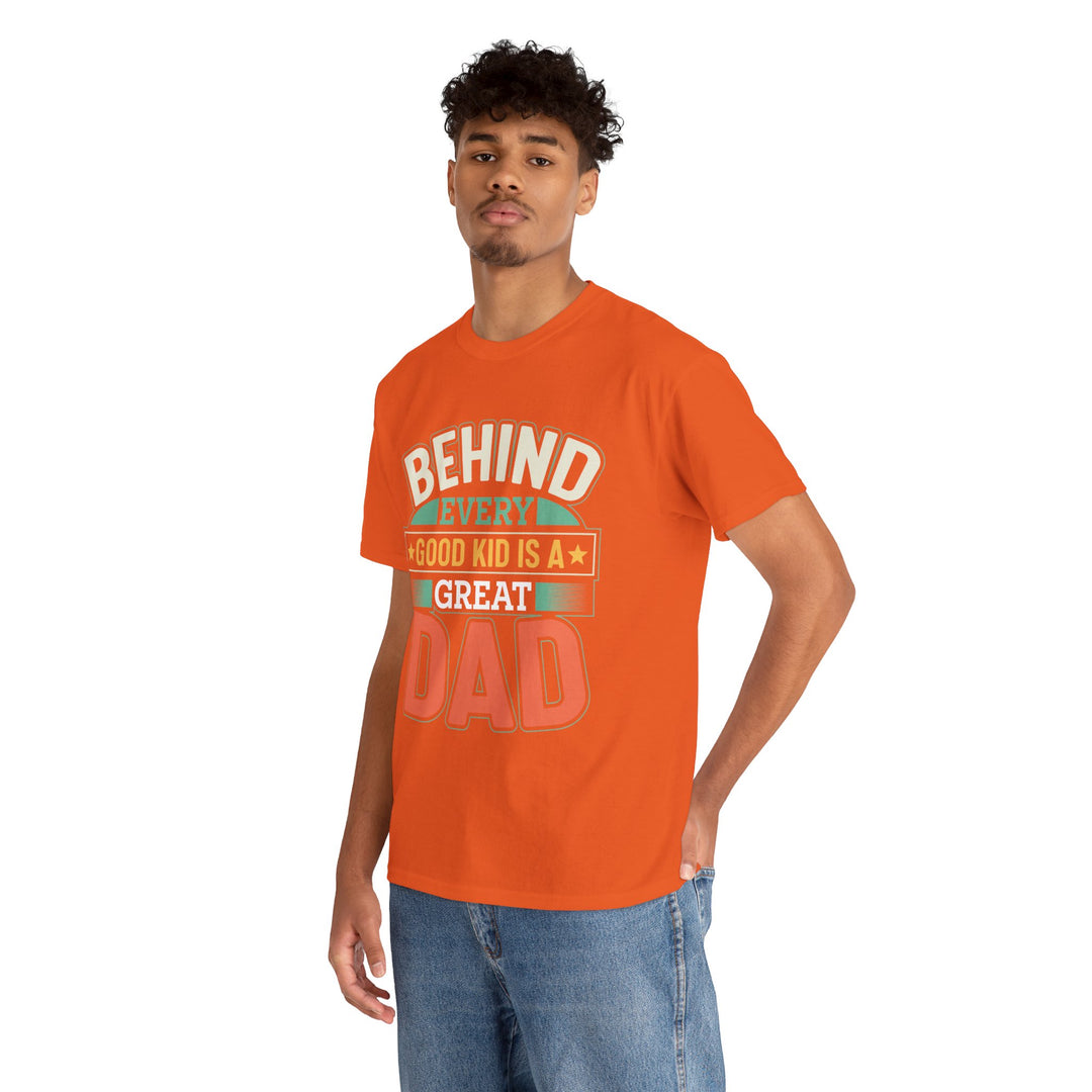 Dad's T-Shirt - Behind Every Good Kid is a Great Dad Design