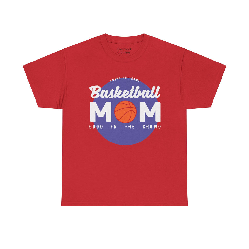 Mom T-Shirt - Basketball Mom Loud in the Crowd Design