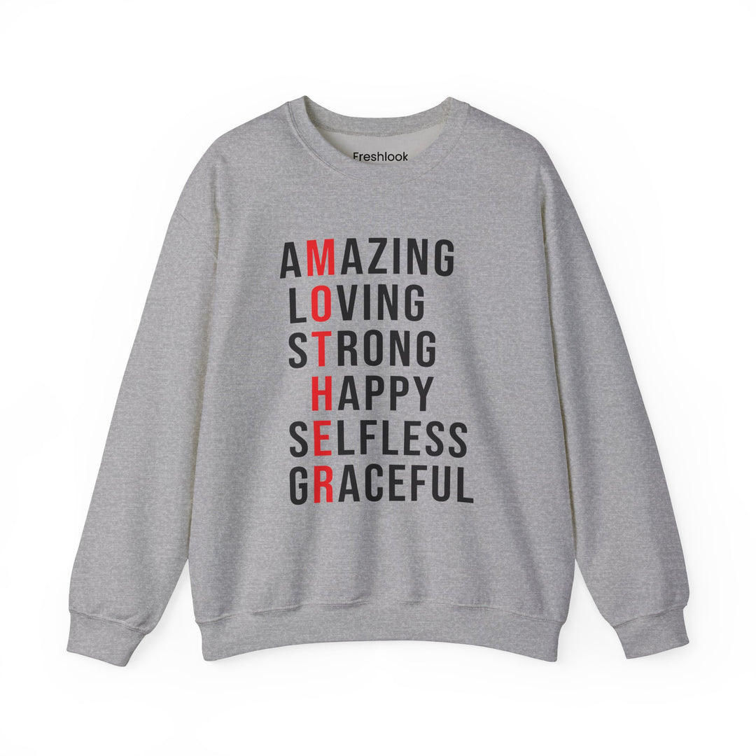 Mom's Sweatshirt  - Inspirational Amazing Loving Strong Happy Selfless Graceful Design