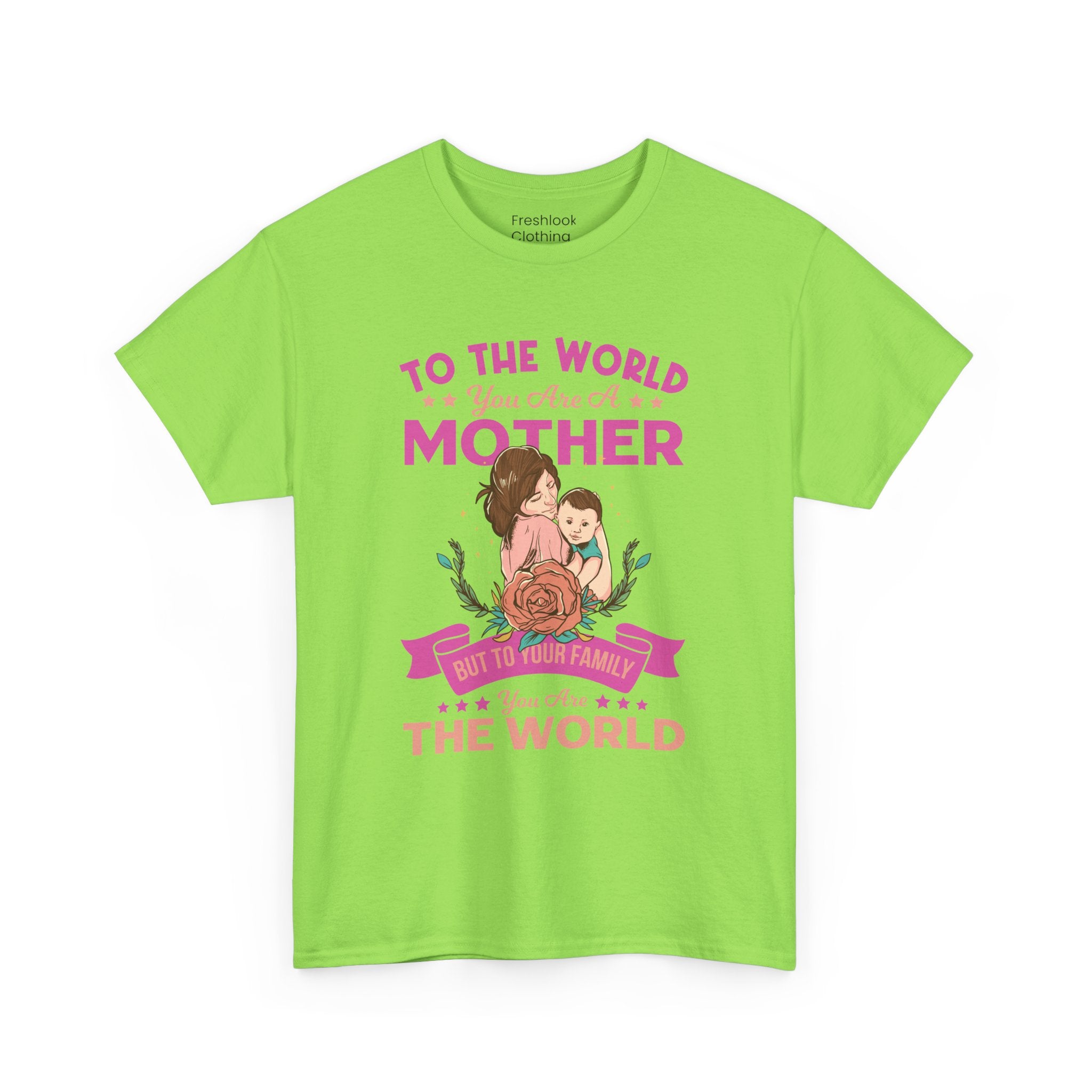 Mom T-Shirt - To the World You Are a Mother Design