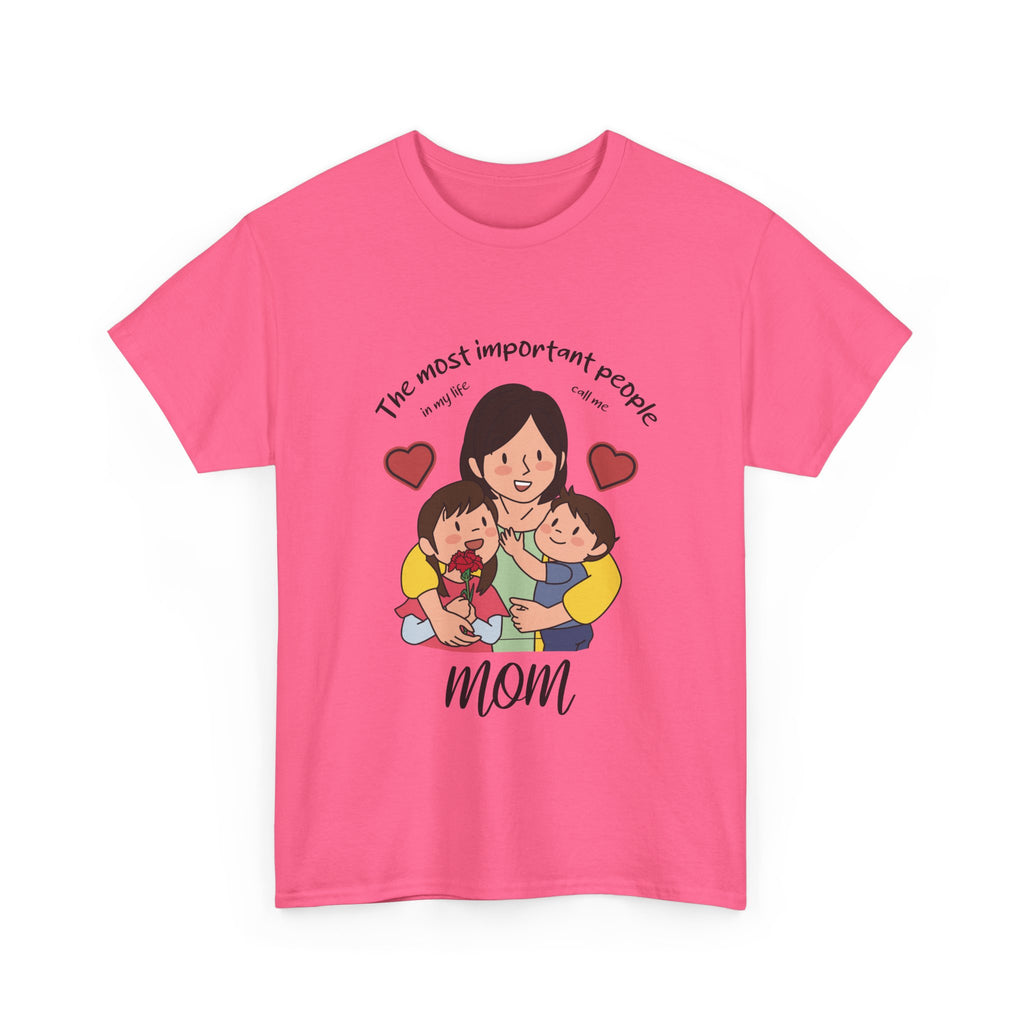 Mom T-Shirt - The Most Important People In My Life Call Me Mom Design
