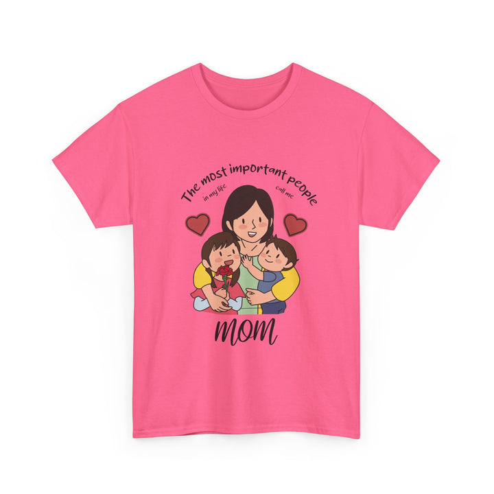 Mom's T-Shirt - The Most Important People In My Life Call Me Mom Design