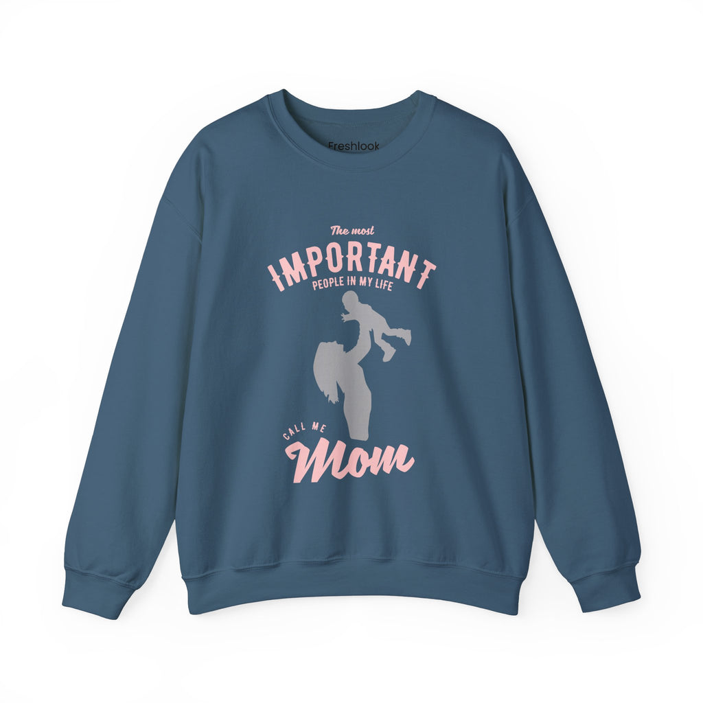 Mom Sweatshirt - The Most Important People In My Life Call Me Mom Design
