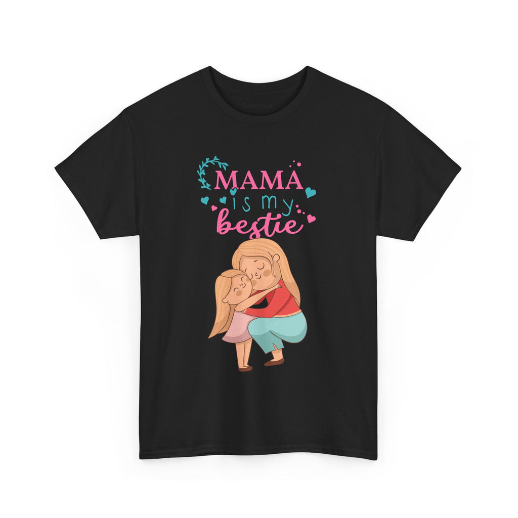 Mom T-Shirt - Mama Is My Bestie Design