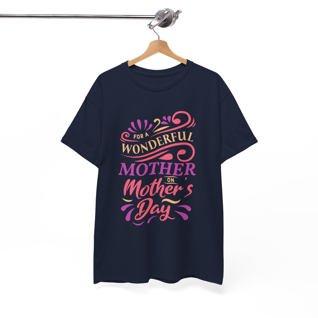 Mom T-Shirt – For A Wonderful Mother On Mother's Day Design