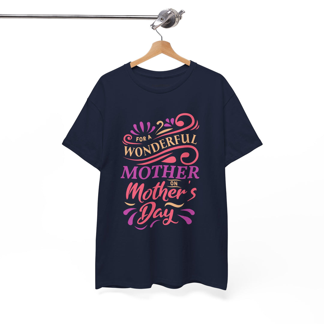 Mom’s T-shirt – For A Wonderful Mother On Mother's Day Design