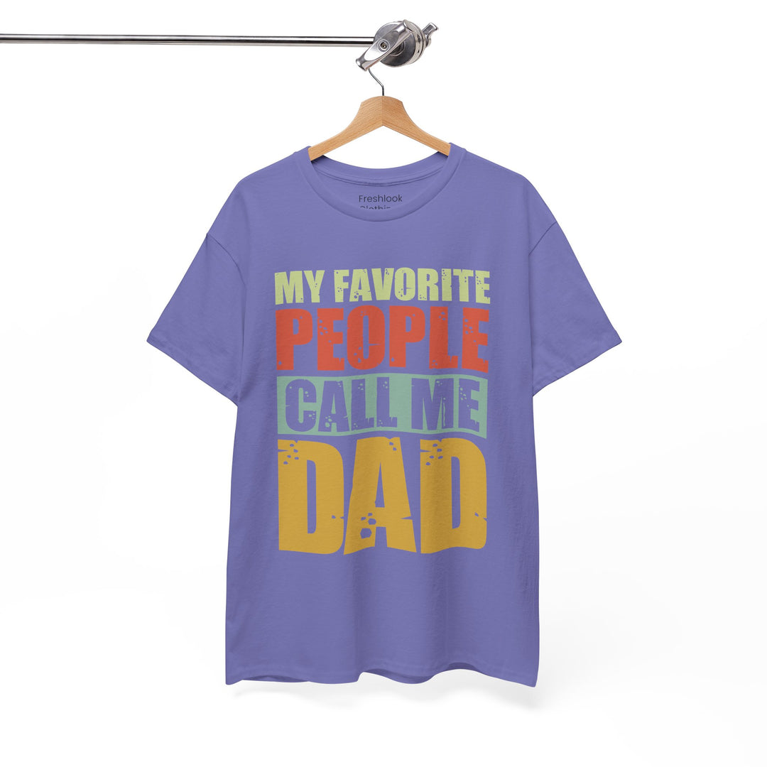 Dad's T-Shirt - My Favorite People Call Me Dad Design