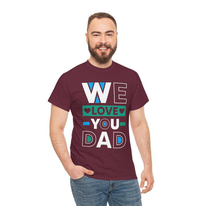 Dad's T-Shirt - We Love You Dad Design