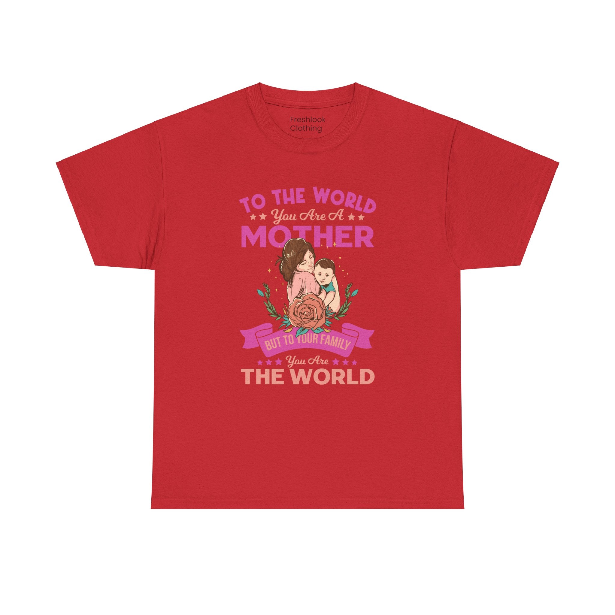 Mom T-Shirt - To the World You Are a Mother Design