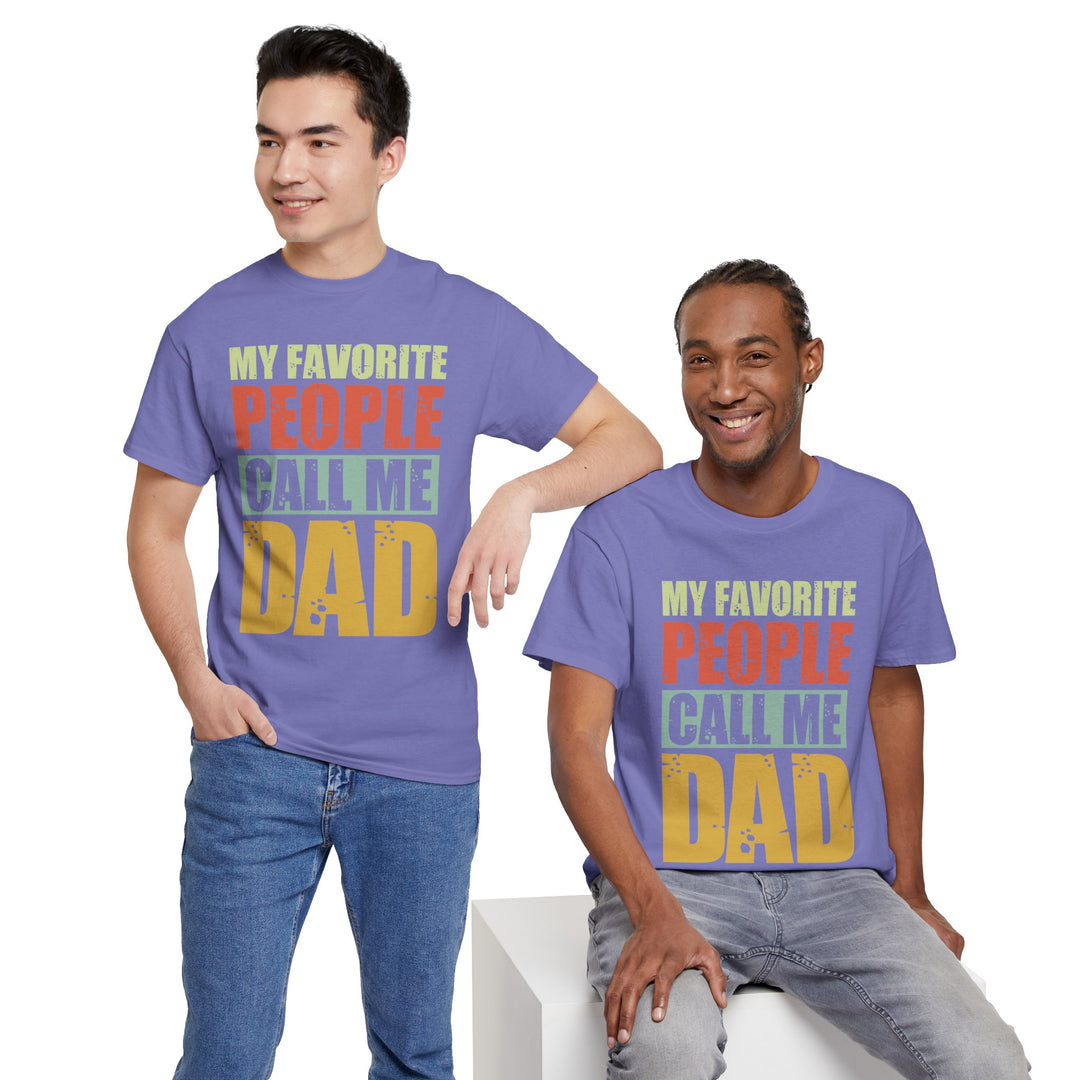 Dad's T-Shirt - My Favorite People Call Me Dad Design