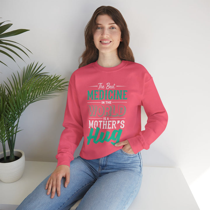 Mom's Sweatshirt - The Best Medicine In The World Is A Mother's Hug Design