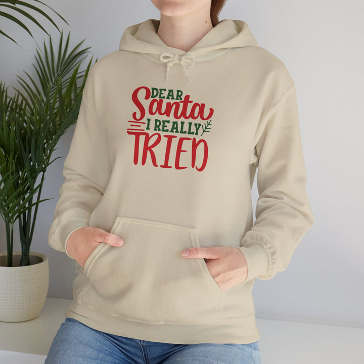 Dear Santa I Really Tried Unisex Hoodie - Cozy Holiday Sweatshirt