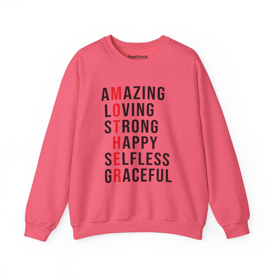 Mom's Sweatshirt  - Inspirational Amazing Loving Strong Happy Selfless Graceful Design