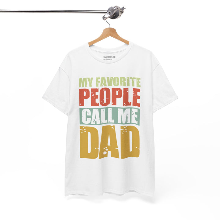 Dad's T-Shirt - My Favorite People Call Me Dad Design