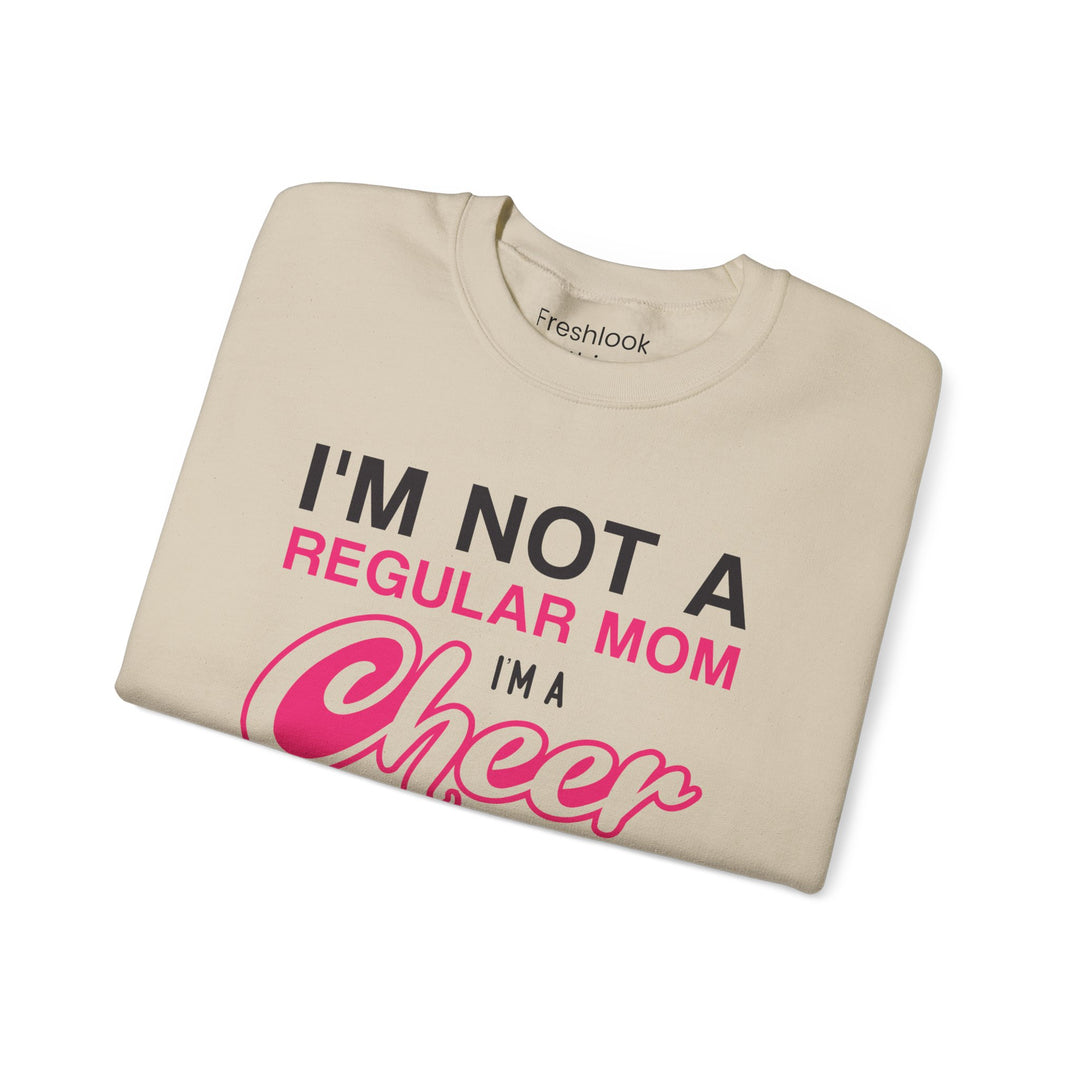 Mom's Sweatshirt - I'm Not a Regular Mom I'm Cheer Mom Design