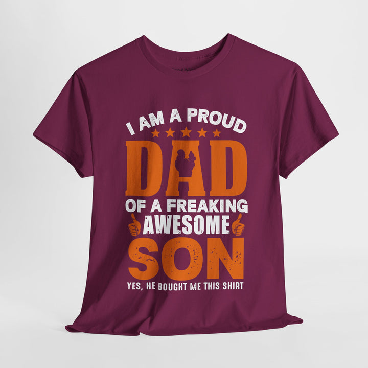 Dad's T-Shirt - I am Proud Dad Of a Freaking Awesome Son Yes, He Bought Me This Shirt Design