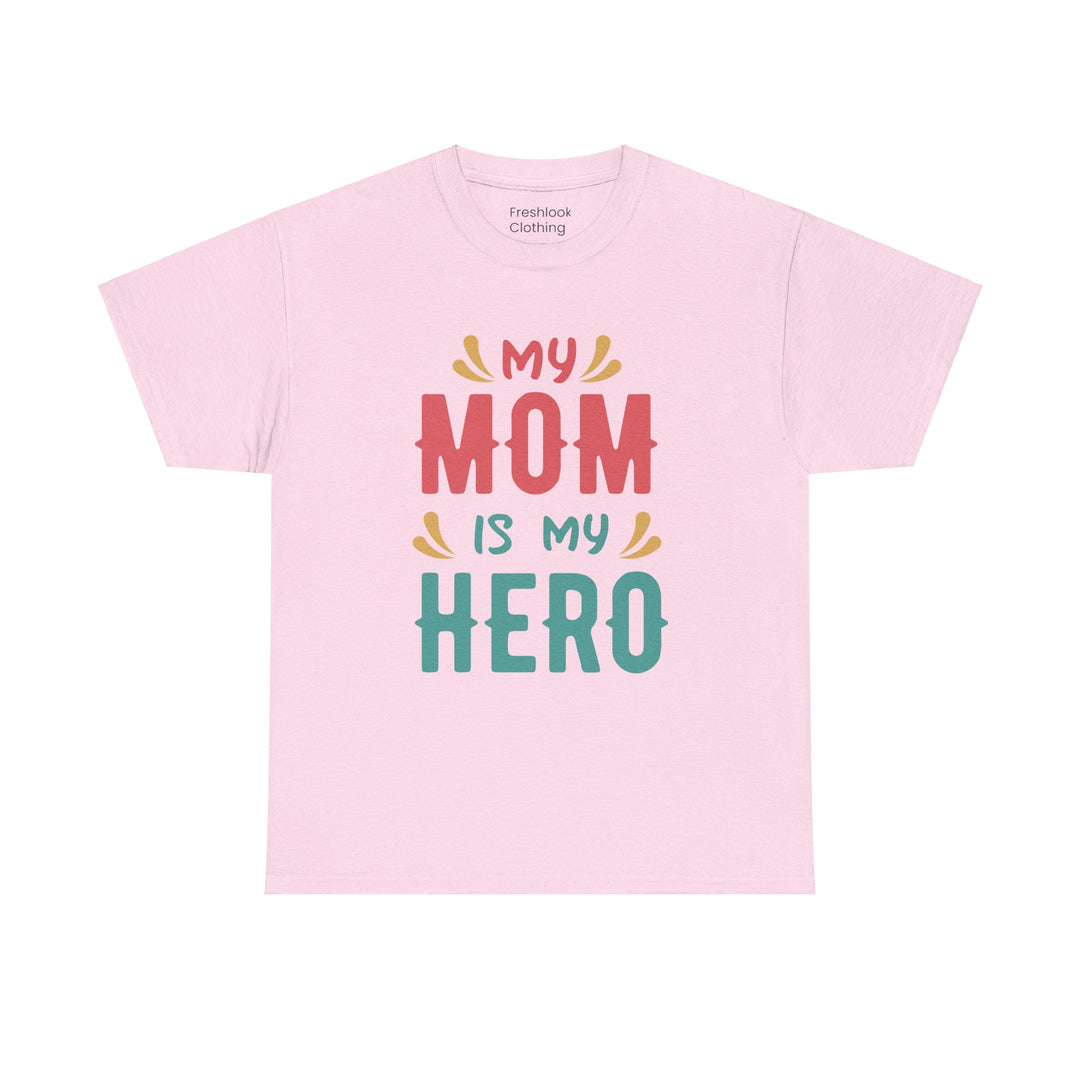 Mom T-Shirt - My Mom Is My Hero design