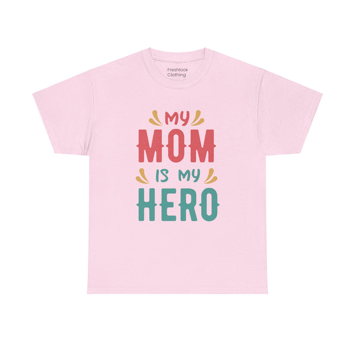 Mom T-Shirt - My Mom Is My Hero design