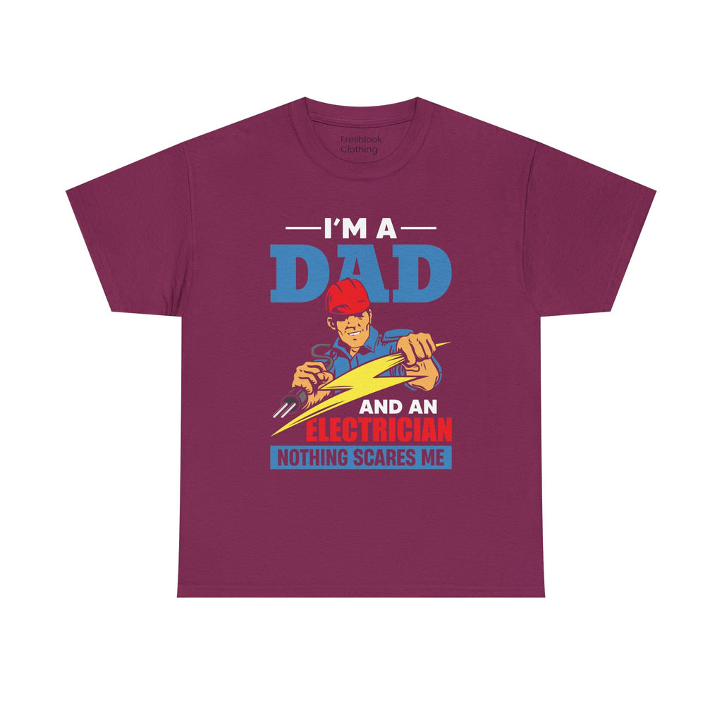 Dad's T-Shirt - I am Dad And Electrician Nothing Scares Me Design
