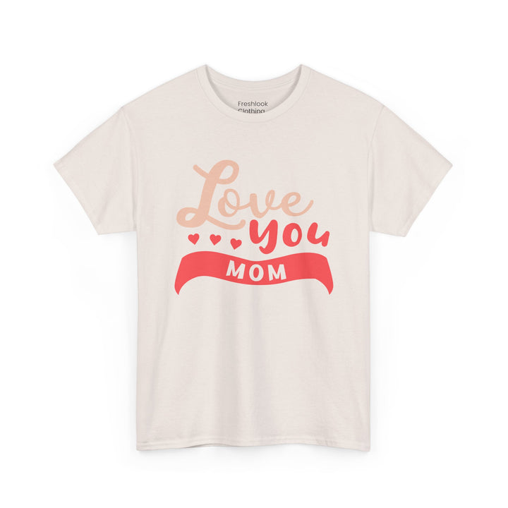 Mom’s T-shirt - Love You MOM Design