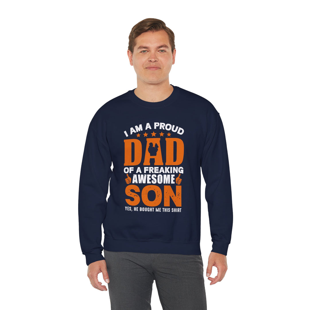 Dad’s Sweatshirt – I am Proud Dad Of a Freaking Awesome Son Design