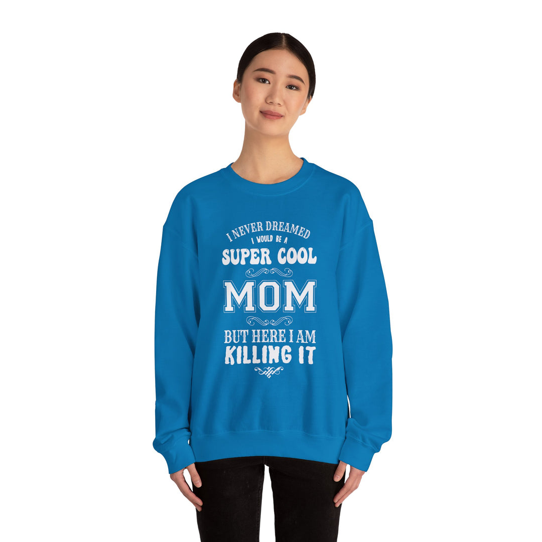 Mom's Sweatshirt - Super Cool Mom Design