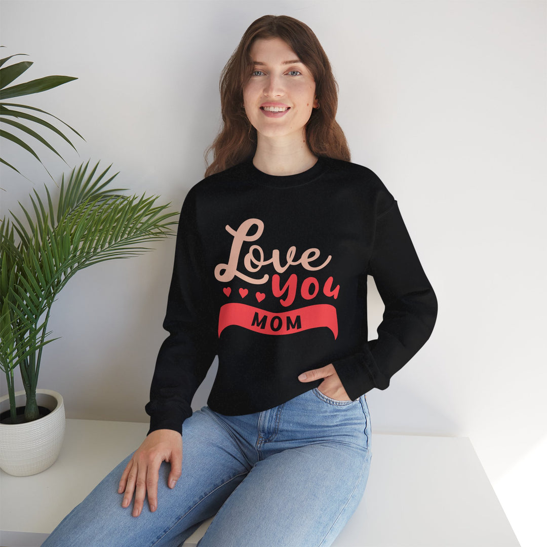 Mom's Sweatshirt - Love You Mom Design